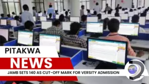 jamb sets 140 as cut off mark for varsity admission _png