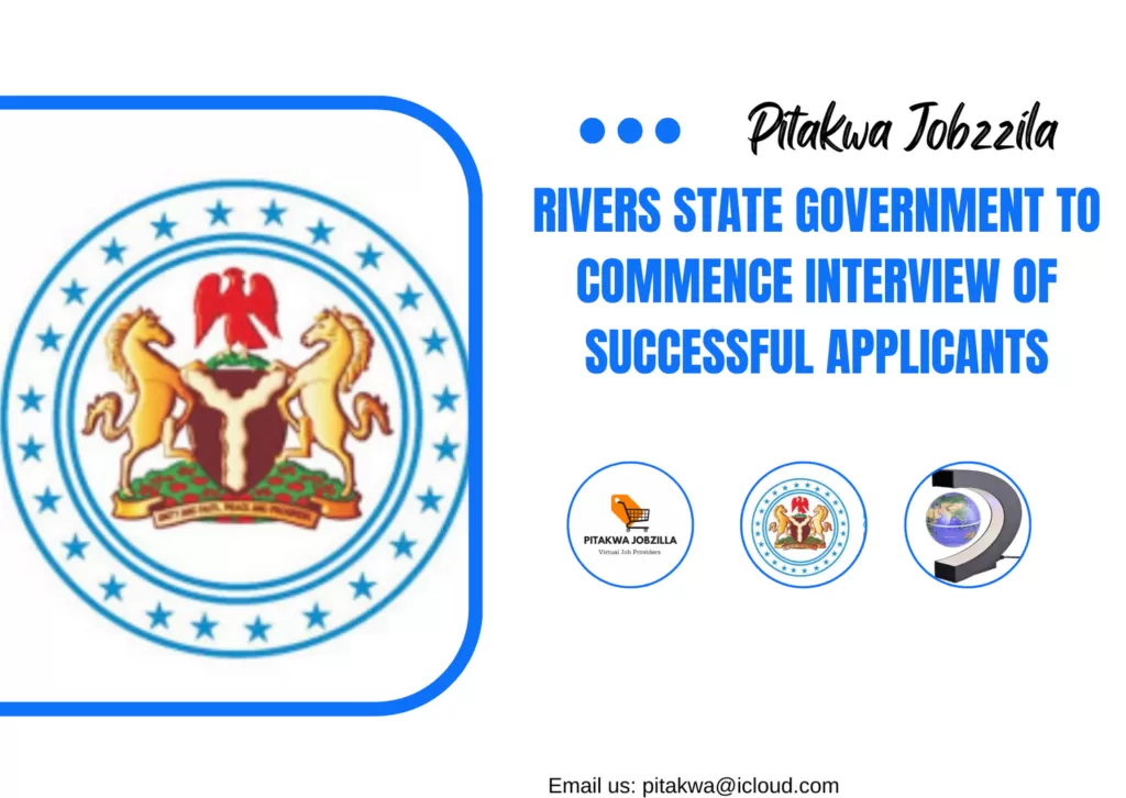 rivers state government to commence interview of successful applicants _png