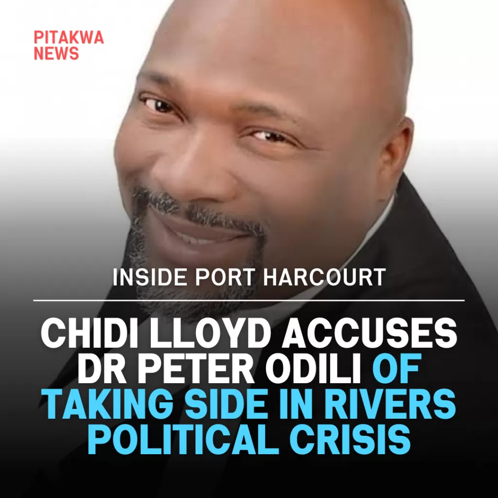 Chidi Lloyd accuses Dr Peter Odili of Taking Side In Rivers Political Crisis