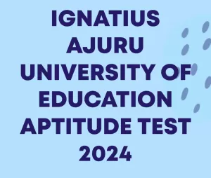 How to score high in Ignatius Ajuru University Recruitment Aptitude Test 2024